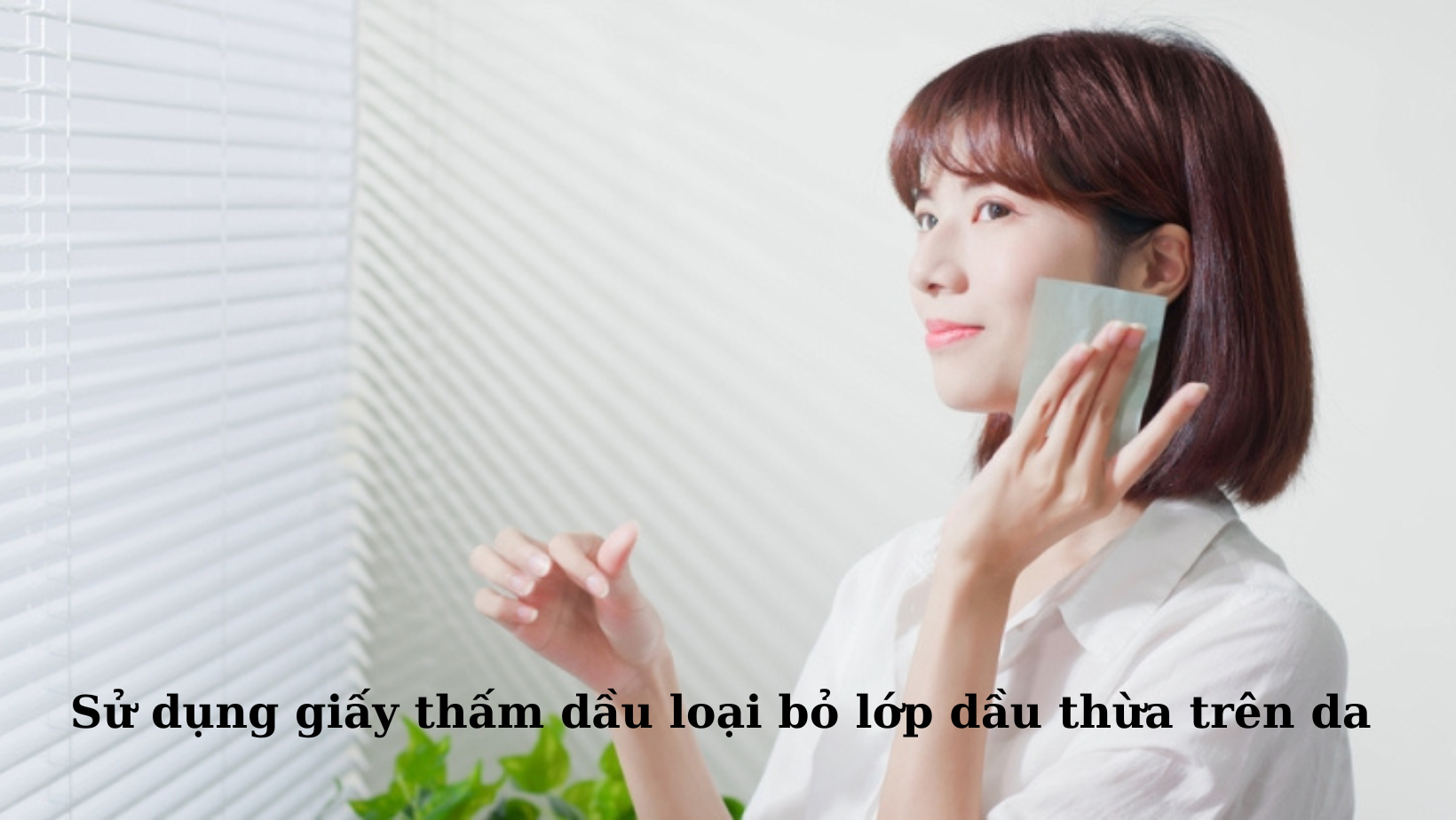 Top 5 cách giảm nhờn trên da hiệu quả